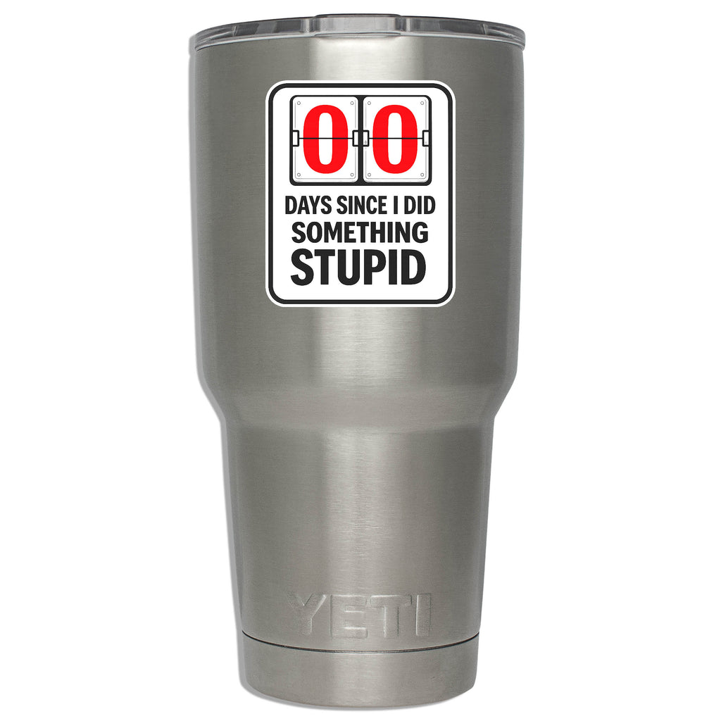 00 Days Since I did Something Stupid Vinyl Sticker