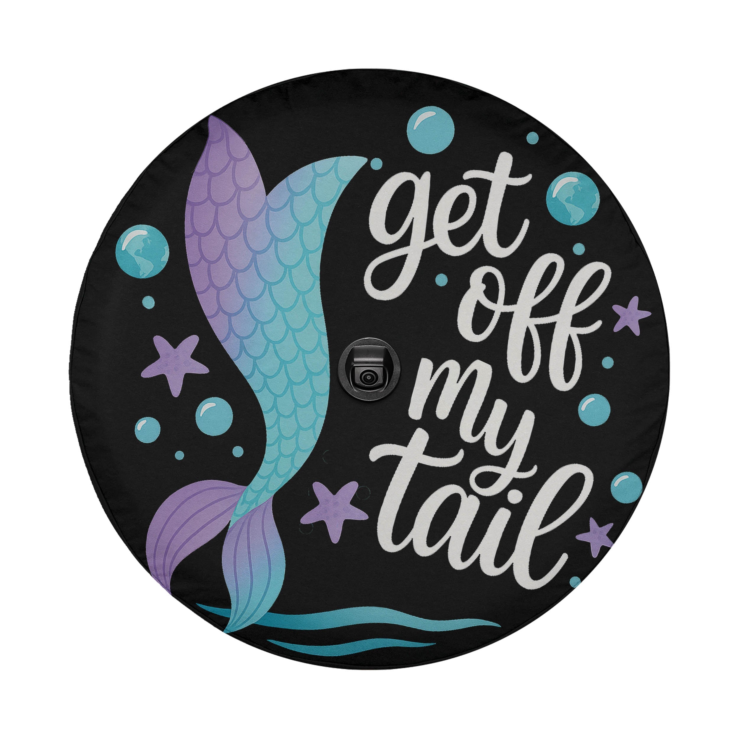 A black round wheel cover with a mermaid tail design and the text "get off my tail" written on it.