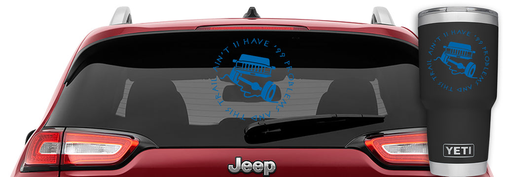 I Have 99 Problems But This Trail Ain't One Decal