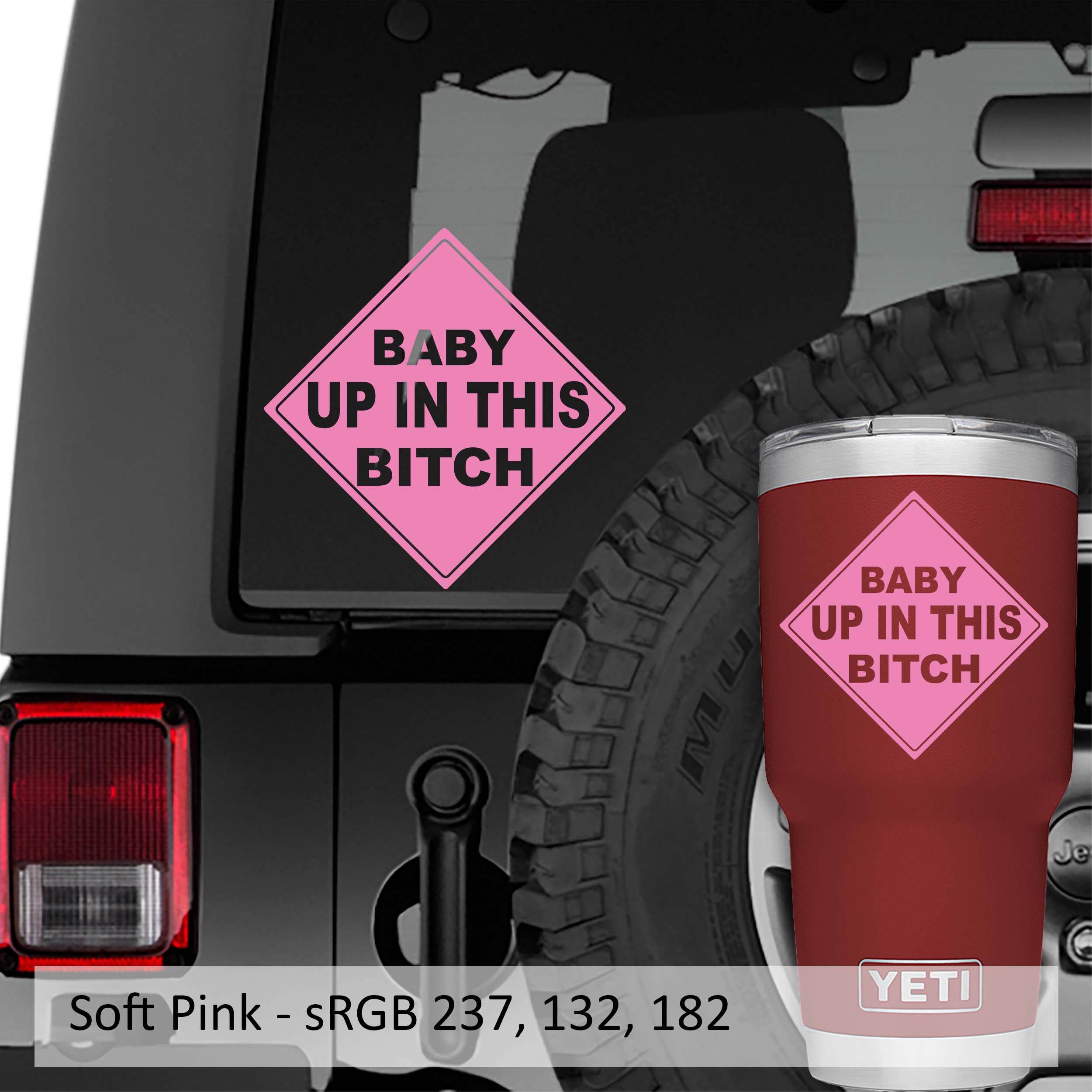 Baby Up In This Bitch Vinyl Decal