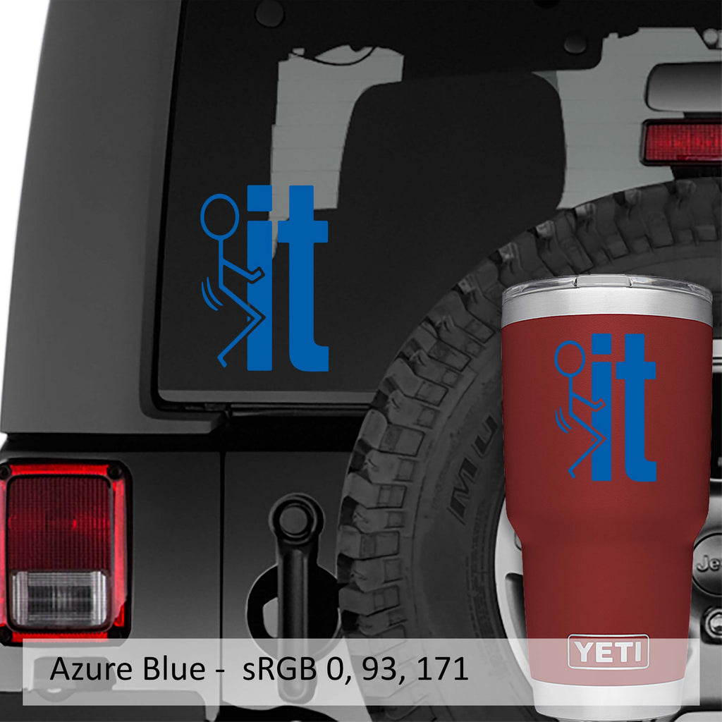 Stick Figure Fuck It Vinyl Decal