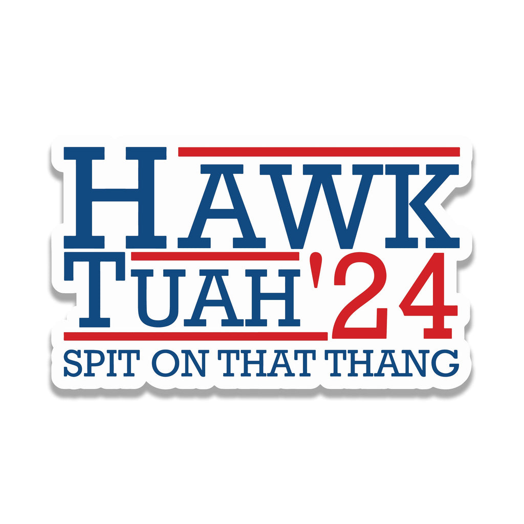 Hawk Tuah Spit On That Thang 2024 Vinyl Sticker