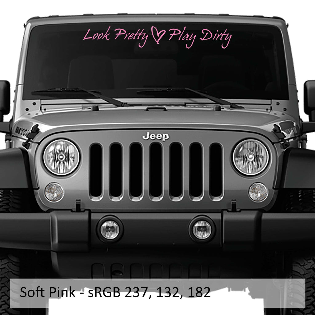 Look Pretty Play Dirty windshield banner shown in bubblegum pink script vinyl on a clean white backdrop