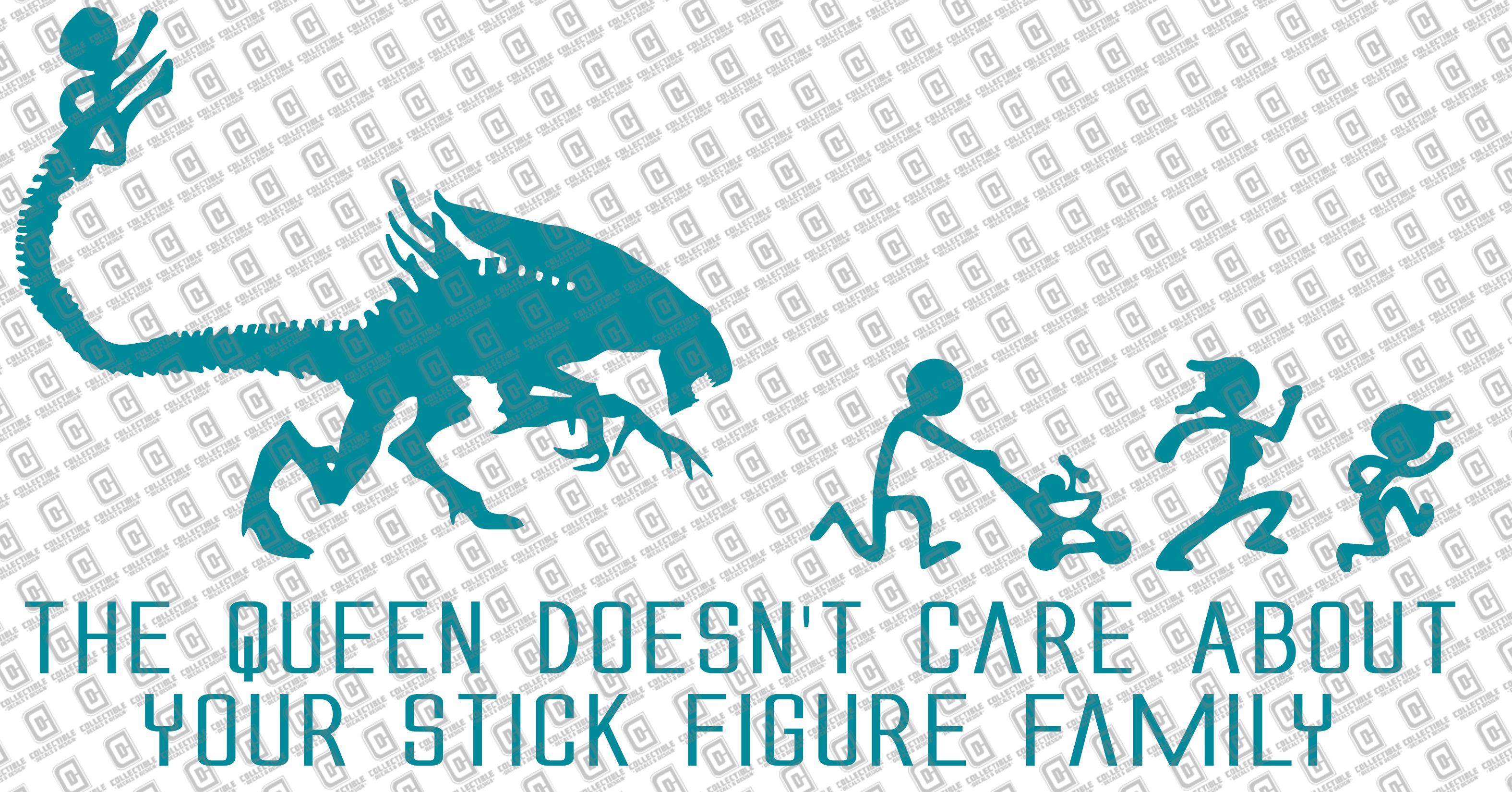 The Alien Queen Doesn't Care About Your Stick Figure Family Vinyl Decal