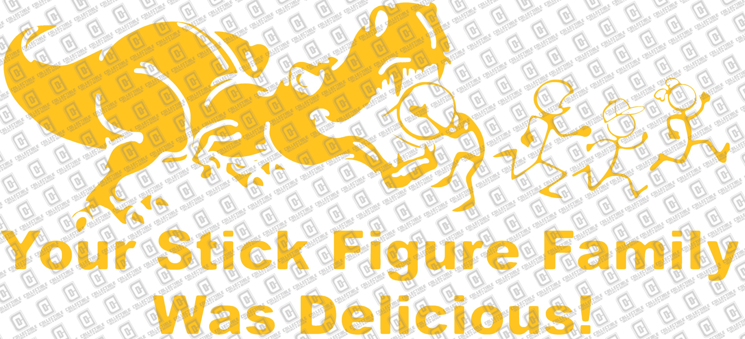 T-Rex Your Stick Figure Family Was Delicious Vinyl Decal