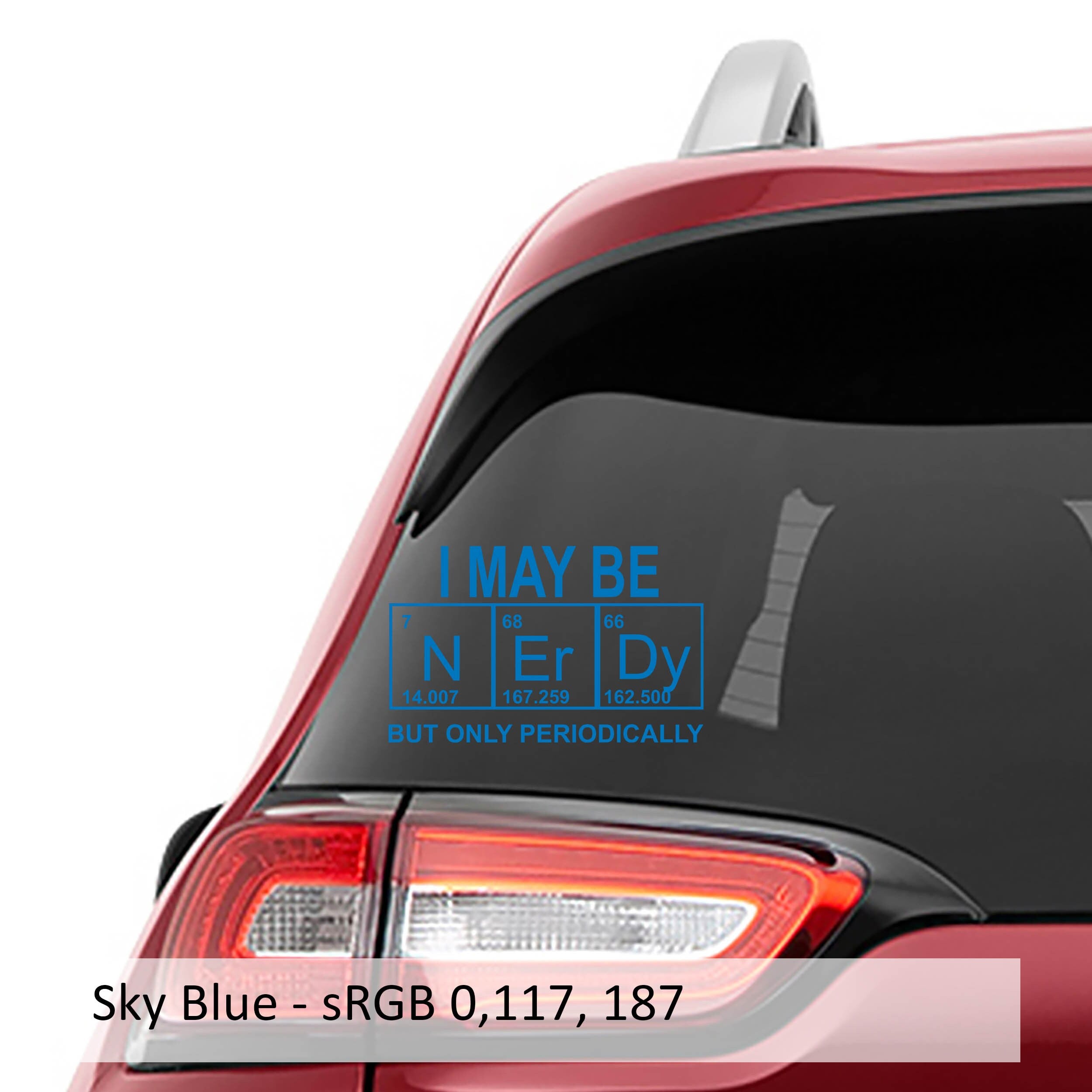 I May Be Nerdy But Only Periodically Vinyl Decal | Funny Science Sticker for Laptop, Water Bottle, Car, Notebook | Chemistry Nerd Gift