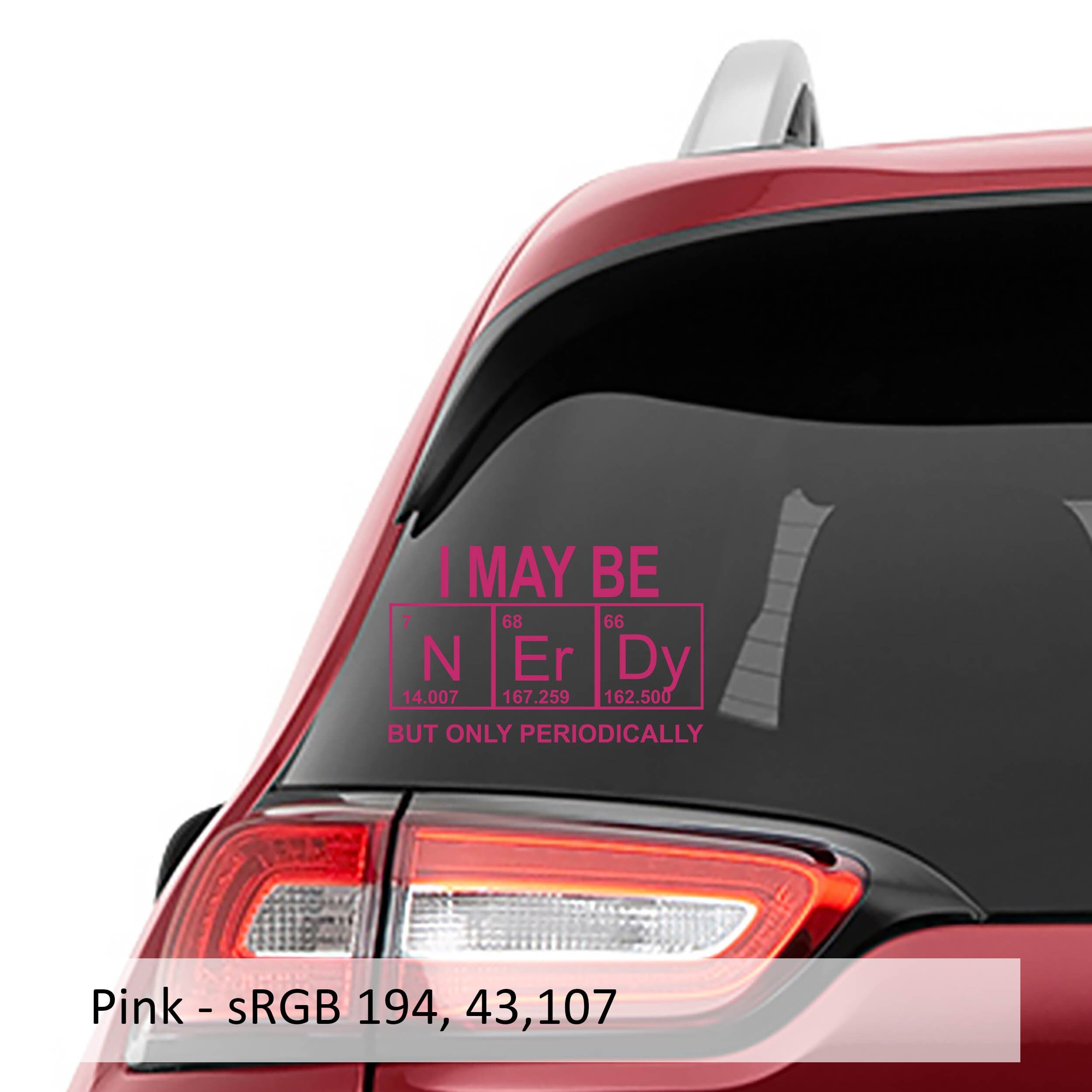 I May Be Nerdy But Only Periodically Vinyl Decal | Funny Science Sticker for Laptop, Water Bottle, Car, Notebook | Chemistry Nerd Gift