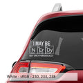 I May Be Nerdy But Only Periodically Vinyl Decal | Funny Science Sticker for Laptop, Water Bottle, Car, Notebook | Chemistry Nerd Gift