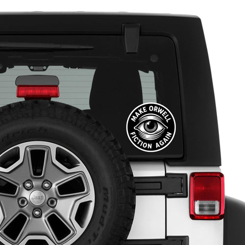 Make Orwell Fiction Again Vinyl Decal Funny Black and White Sticker Dystopian Bumper Decal Free Speech Anti Tyranny Orwellian Gift