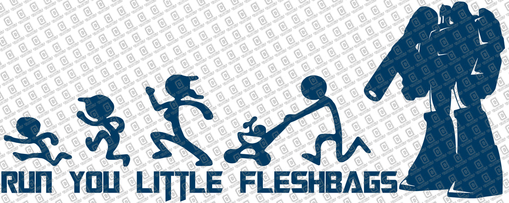 Megatron Run You Little Fleshbags Vinyl Decal