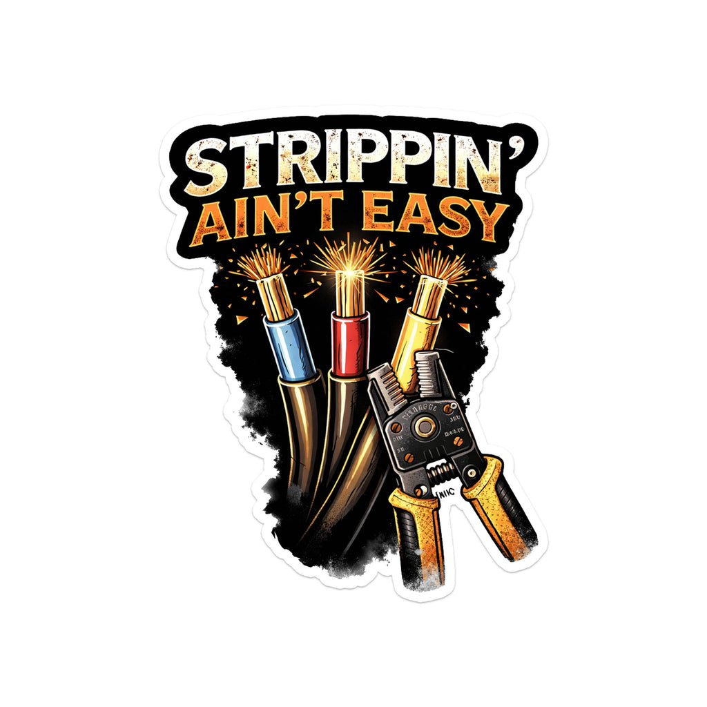 Strippin Ain't Easy Vinyl Sticker