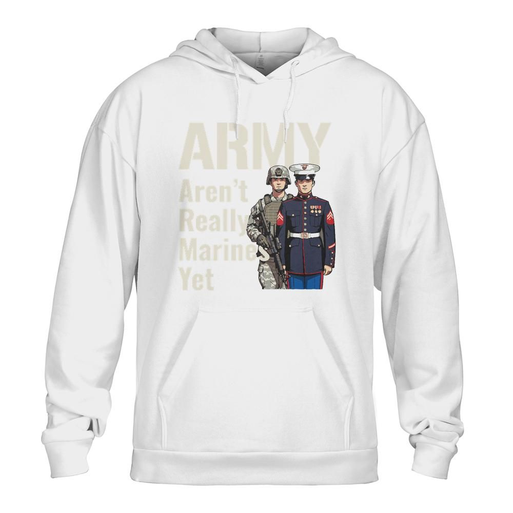 Funny Army & Marine Soldier Hoodie - 'Not Marines Yet' Gift