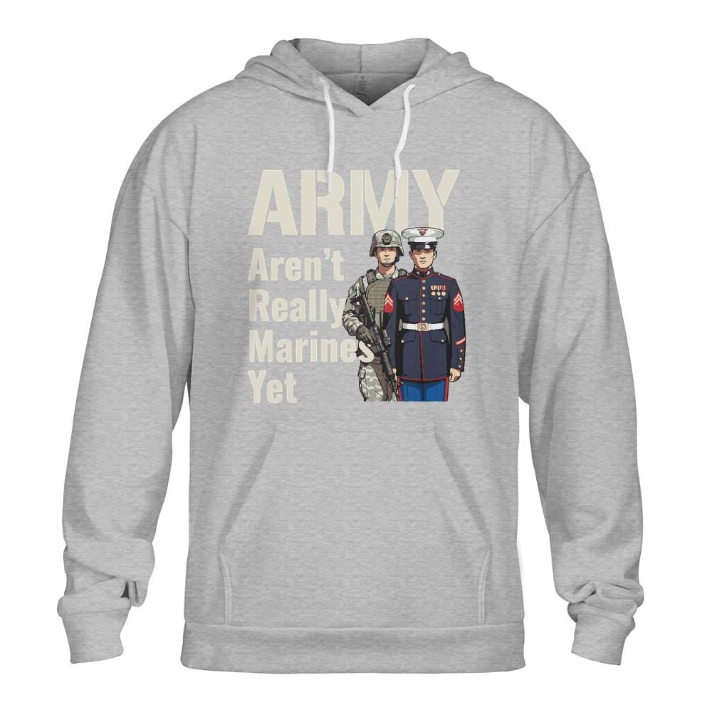 Funny Army & Marine Soldier Hoodie - 'Not Marines Yet' Gift